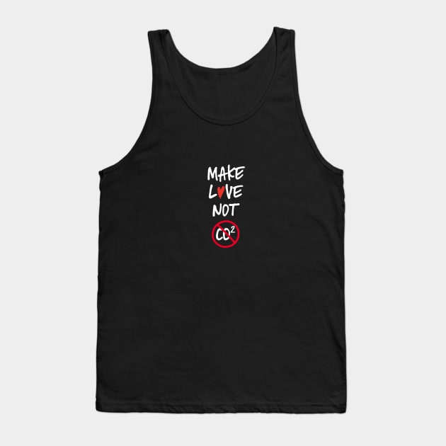 Make love not co2 white text Tank Top by beakraus